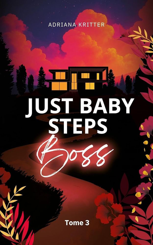 Vue principale : JUST BABY STEPS BOSS Tome 3 : Romance New Adult